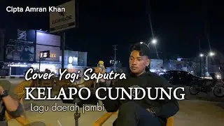 KELAPO CUNDUNG‼️COVER YOGI SAPUTRA -  LAGU DAERAH JAMBI