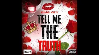 King Key - Tell Me The Truth (Prod by Pdubcookin)