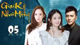 [THUYẾT MINH] Phim Ngôn Tình Chuyển Thể Siêu Hay | GIAI KỲ NHƯ MỘNG - Tập 05