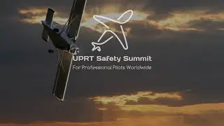 2023 UPRT Safety Summit (GA Track) for Professional Pilots Worldwide