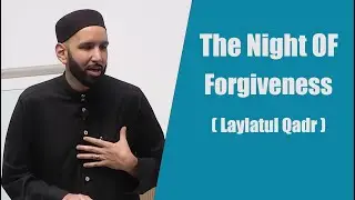 The Night of Forgiveness ( Laylatul Qadr ) - Dr. Omar Suleiman - True Light