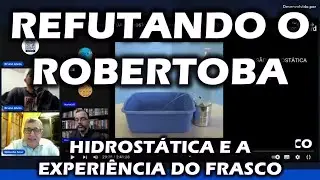 Refutando o Robertoba - Parte 1: Hidrostática e a explicação da experiência dos frascos na na água