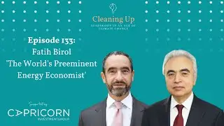 The World's Preeminent Energy Economist - Ep133: Fatih Birol