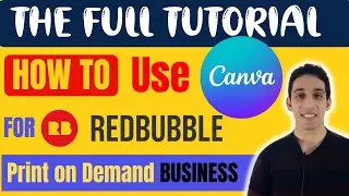 Redbubble and Canva Tutorial |Print On Demand Using Canva