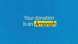 Your Donation is an Amanah | Islamic Relief UK