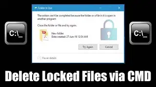 How to Delete Locked Files in Windows 10 via CMD (Command Prompt)