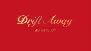 DRIFT AWAY WITH LYRICS BY MICHAEL BOLTON   HD 1080p