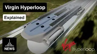 Future Hyperloop - Virgin Hyperloop Explained