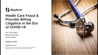 Seyfarth Webinar: Health Care Fraud & Provider Billing Litigation in the Era of COVID 19
