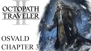 Octopath Traveler 2 - Part 14: Osvald Chapter 3 / Boss Fight: Captain Stenvar