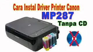Cara Instal Driver Printer Canon MP287 Tanpa CD Driver