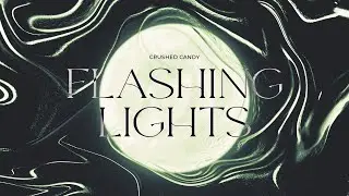 Crushed Candy - Flashing Lights