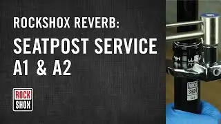 RockShox Reverb Seatpost Service - A1 and A2 Models