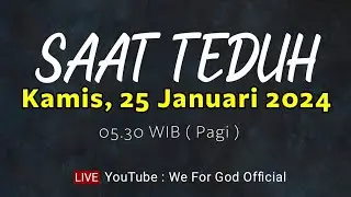 SAAT TEDUH - KAMIS 25 JANUARI 2024, 05.30 WIB | We For God Official