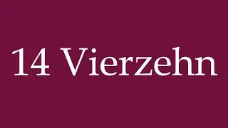 How to Pronounce ''14 Vierzehn'' (14 fourteen) Correctly in German