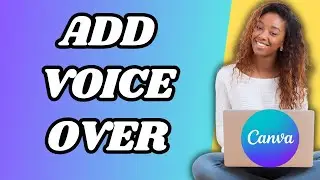 How To Add Voiceover In Canva Video (Tutorial)