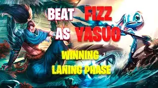 Yasuo VS Fizz | How to beat Fizz as Yasuo | Tips And Counters for Laning Phase