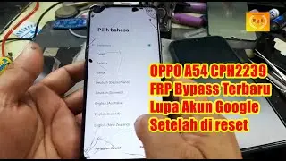 OPPO A54 CPH2239 FRP Bypass Terbaru Lupa Akun Google setelah di reset