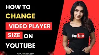 How to Change Video Player Size on Youtube