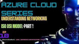 Azure Networking Basics | Understanding Traditional Networking| ISO OSI Model | Networking Part 1