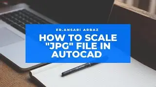 #HOW TO SCALE "JPG" FILE IN AutoCAD#