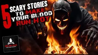 5 Scary Stories to Make Your Blood Run Hot ― Creepypasta Horror Story Compilation