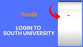 How to Login to South University 2024?