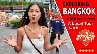 Exploring Bangkok’s Hidden Gems | A Local Guide Tour with Magical Trip