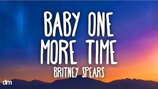 Britney Spears - Baby One More Time (Lyrics)