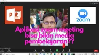 Tutorial menjadikan zoom meeting untuk membuat media pembelajaran