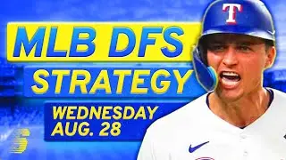 MLB DFS Today: DraftKings & FanDuel MLB DFS Strategy (Wednesday 8/28/24)