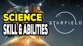 Starfield All Science Skills, Abilities and Ranks