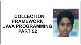 Java Collection Framework | Collection Interface | Iterable Interface | List Interface | tutorial 52