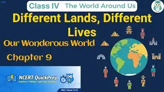 Different Lands, Different Lives | Class 4 The World Around Us Chapter 9 | CBSE NCERT