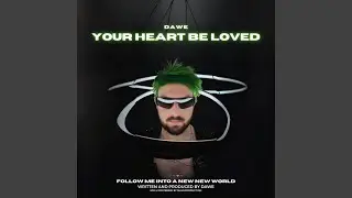 Your Heart Be Loved
