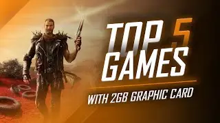 Best 5 Games for 2GB VRAM