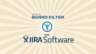 Agile Board Filter For JIRA Software - filters for scrum, kanban and backlog