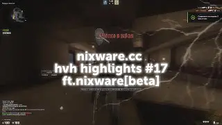 NIXWARE BETA RELEASE | HvH Highlights #17 / ft.decline (cfg in desc)