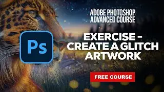 Create Realistic Glitch Artwork in Adobe Photoshop CC