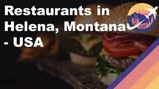 Restaurants in Helena, Montana - USA