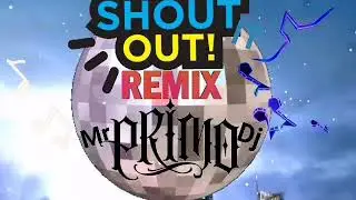 Shout It Out - MrPrimoDj REMIX