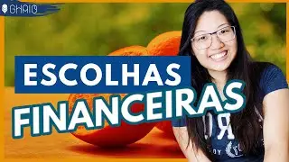 Tirando limões de Laranjeiras - Reflexões escolhas financeiras