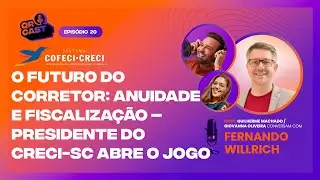 020 - O FUTURO DO CORRETOR: ANUIDADE E FISCALIZAÇÃO – PRESIDENTE DO CRECI-SC ABRE O JOGO | QR CAST