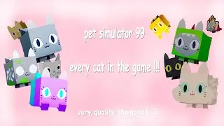 The Complete Cat Collection (Pet Simulator 99) (ROBLOX)