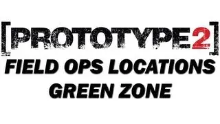 Prototype 2 Collectibles Walkthrough - ALL Field Ops Locations in Green Zone