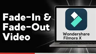How to Fade-In or Fade-Out a Video on Filmora X