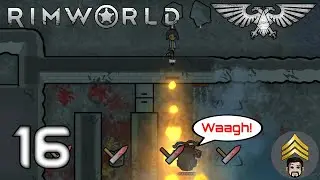 Rimworld - Warhammer 40k (Imperial Guard) Ep 16