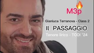 IL PASSAGGIO Gianluca Terranova Class 2 Tenore Lirico 🇮🇹🇪🇸🇬🇧