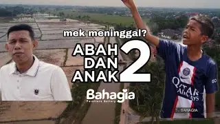 Abah Dan Anak 2 terbaru (mek meninggal)apit asyik main motor je