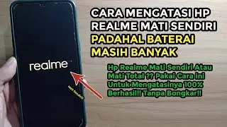 How to Fix a Realme Phone That Shuts Down by Itself Even Though the Battery is Still Full Without...